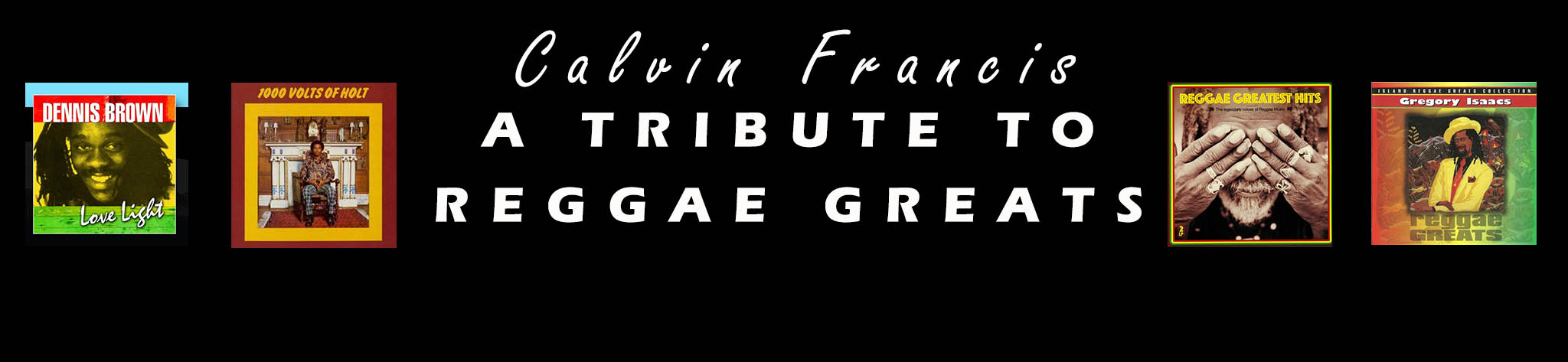 A Tribute to Reggae Greats with Calvin Francis