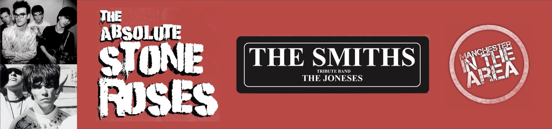 MANCHESTER IN THE AREA – THE ABSOLUTE STONE ROSES – THE SMITHS TRIBUTE THE JONESES