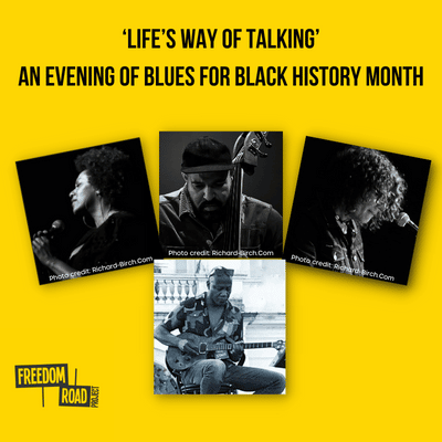 ‘LIFE’S WAY OF TALKING’ – AN EVENING OF BLUES FOR BLACK HISTORY MONTH
