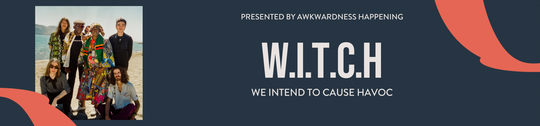 W.I.T.C.H – WE INTEND TO CAUSE HAVOC – 26TH NOVEMBER 2023