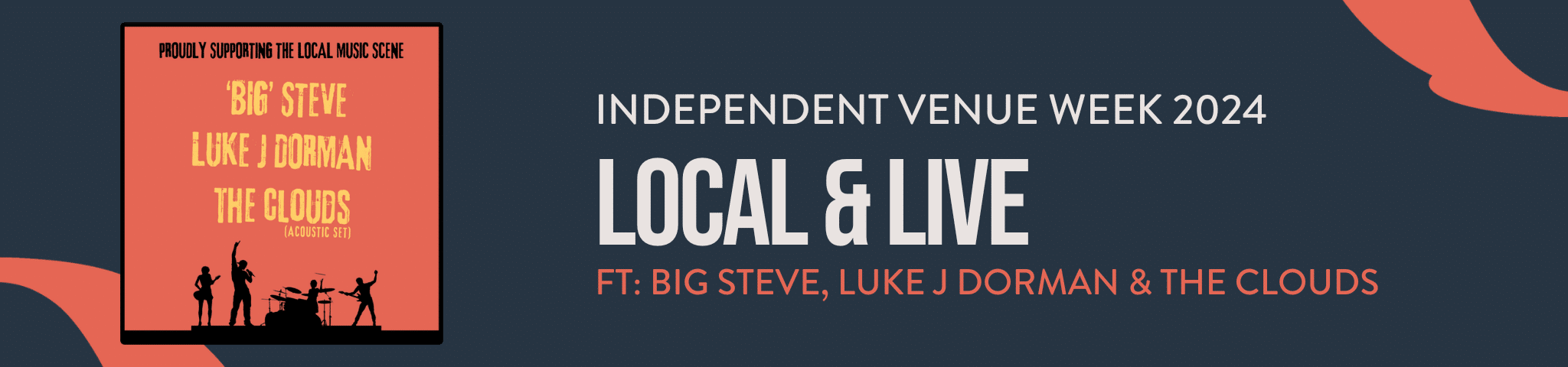 LOCAL & LIVE: BIG STEVE, LUKE J DORMAN, THE CLOUDS – 29TH JANUARY 2024