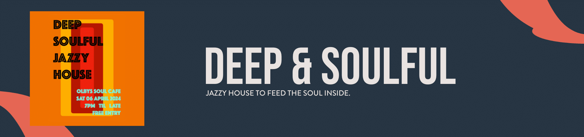 DEEP & SOULFUL JAZZY HOUSE:  – 6TH APRIL 2024