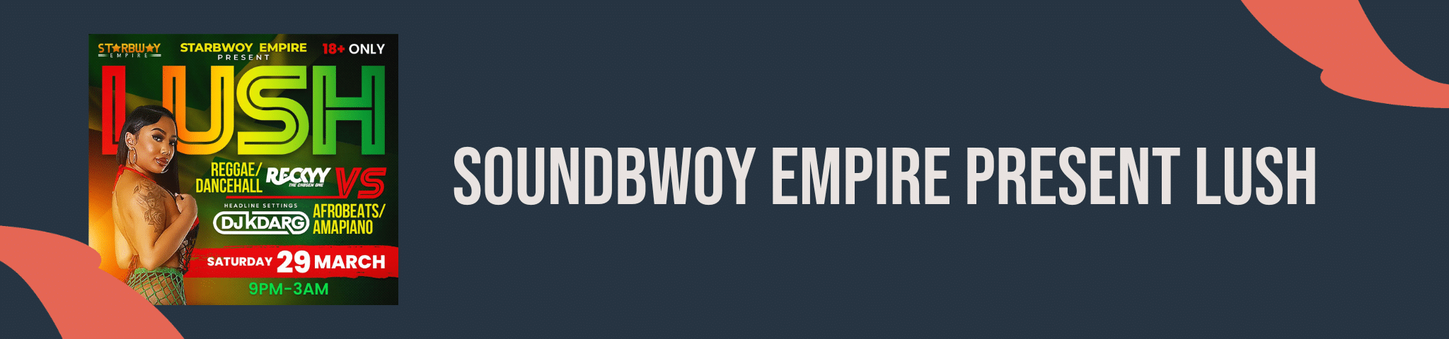 STARBWOY EMPIRE PRESENT LUSH – 29TH MARCH 2025