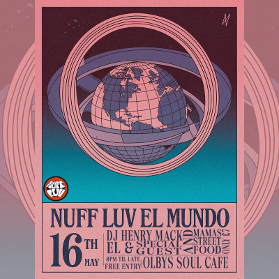 NUFF LOVE PRESENTS: EL MUNDO VOL. 1 – 16TH MAY 2025
