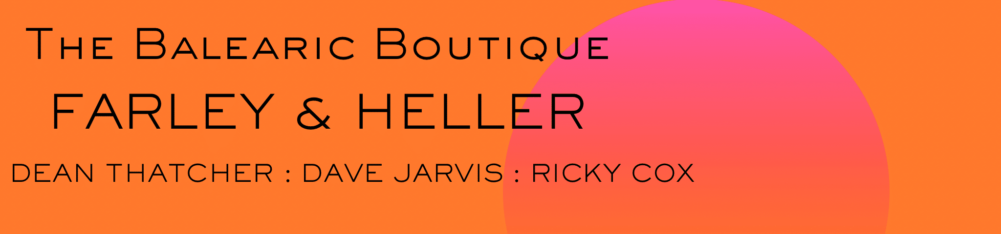 THE BALEARIC BOUTIQUE WITH FARLEY & HELLER – 23RD AUGUST 2025