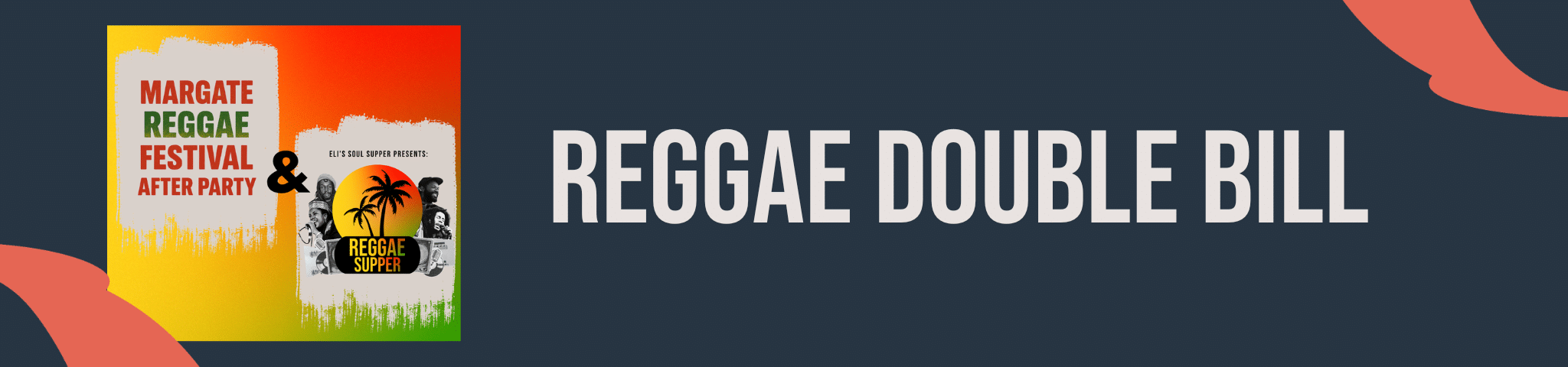 ELI’S REGGAE SUPPER & MARGATE REGGAE FESTIVAL AFTER PARTY- 12TH JULY 2025