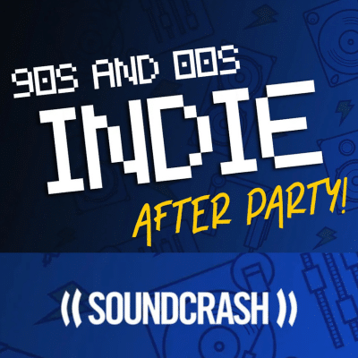 90’s & 00’s INDIE AFTER PARTY – 20TH JUNE 2025