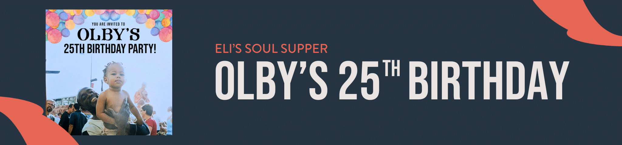 ELI’S SOUL SUPPER: OLBY’S 25TH BIRTHDAY – 28TH NOV 2025