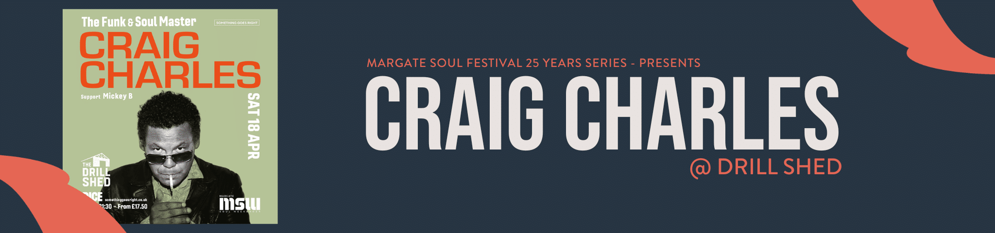 CRAIG CHARLES – MSW – 25th ANNIVERSARY SERIES – 18th April 2026 DRILL SHED MARGATE
