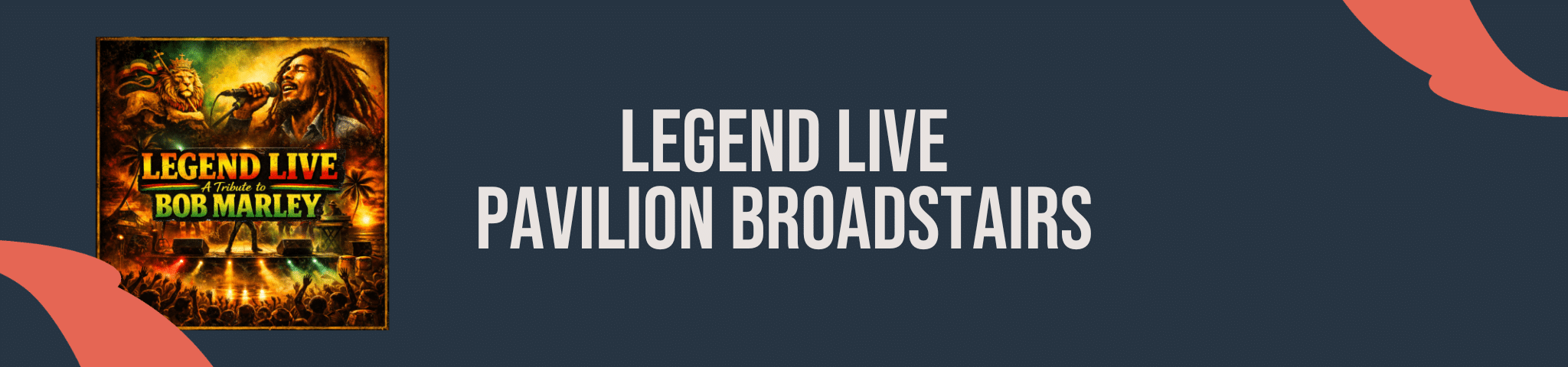 LEGEND LIVE – A TRIBUTE TO BOB MARLEY – 5TH APRIL 2026 – PAVILION BROADSTAIRS