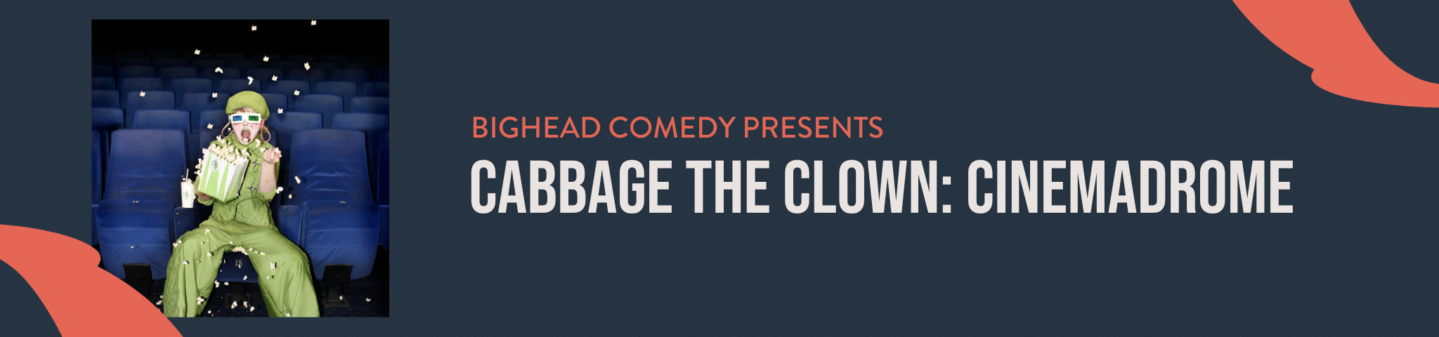 BIGHEAD COMEDY PRESENTS: CABBAGE THE CLOWN: CINEMADROME – 13TH JUL 2026