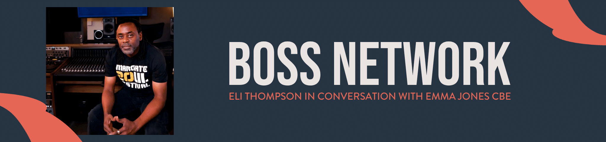 BOSS NETWORK EVENT: ELI THOMPSON IN CONVERSATION WITH EMMA JONES CBE – 22ND JUN 2026